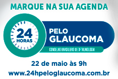 Campanha vinte e quatro horas pelo glaucoma. Marque na sua agenda, 22 de maio às 9 hora.